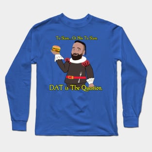 Dats Slamin - Hamlet Spoof Long Sleeve T-Shirt